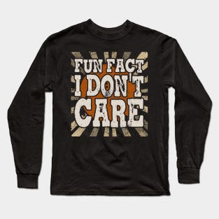 i dont care Long Sleeve T-Shirt